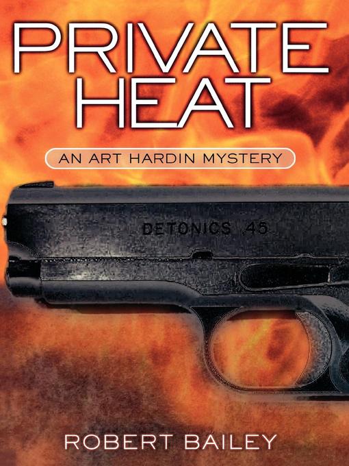 Title details for Private Heat by Robert Bailey - Available